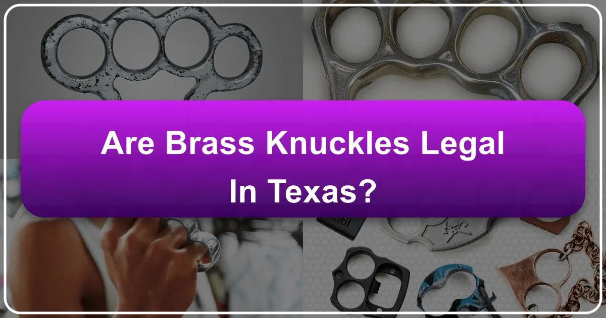 Are Brass Knuckles Legal in Texas?