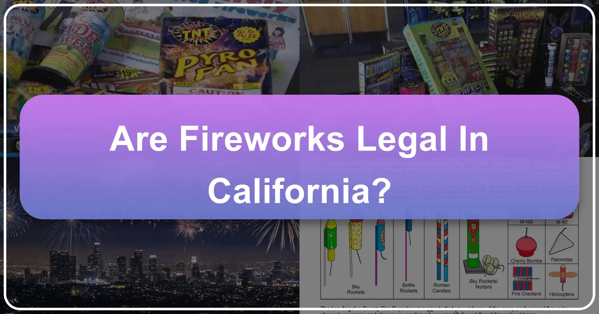 Are Fireworks Legal in California? A Traveler's Guide to Festive Celebrations and Safe Stays