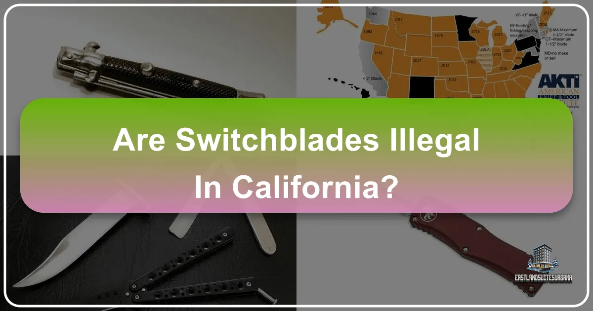 Are Switchblades Illegal In California?