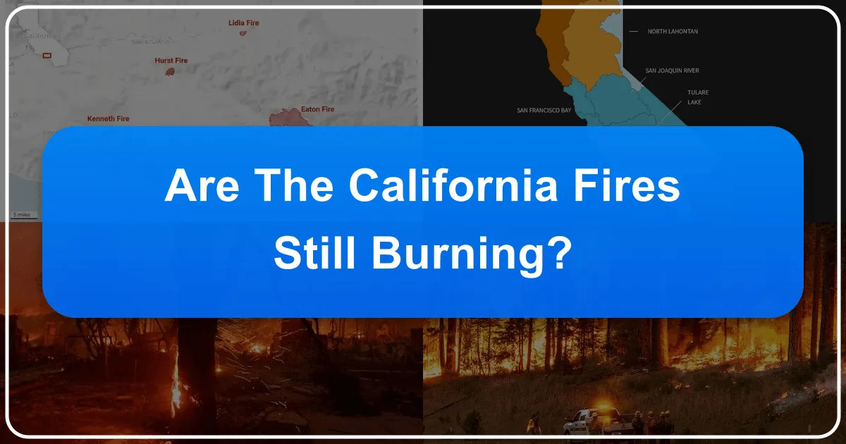 Are the California Fires Still Burning?