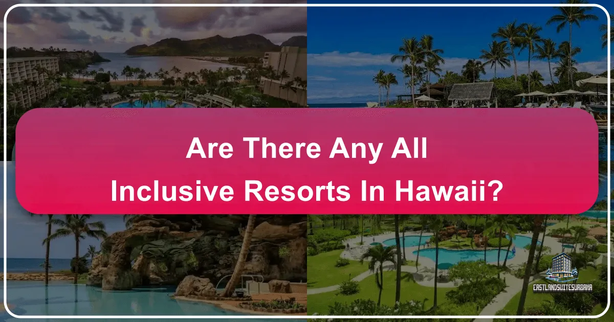 Are There Any All Inclusive Resorts In Hawaii?