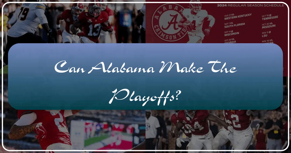 Can Alabama Make The Playoffs? A Traveler's Guide to College Football's Ultimate Journey