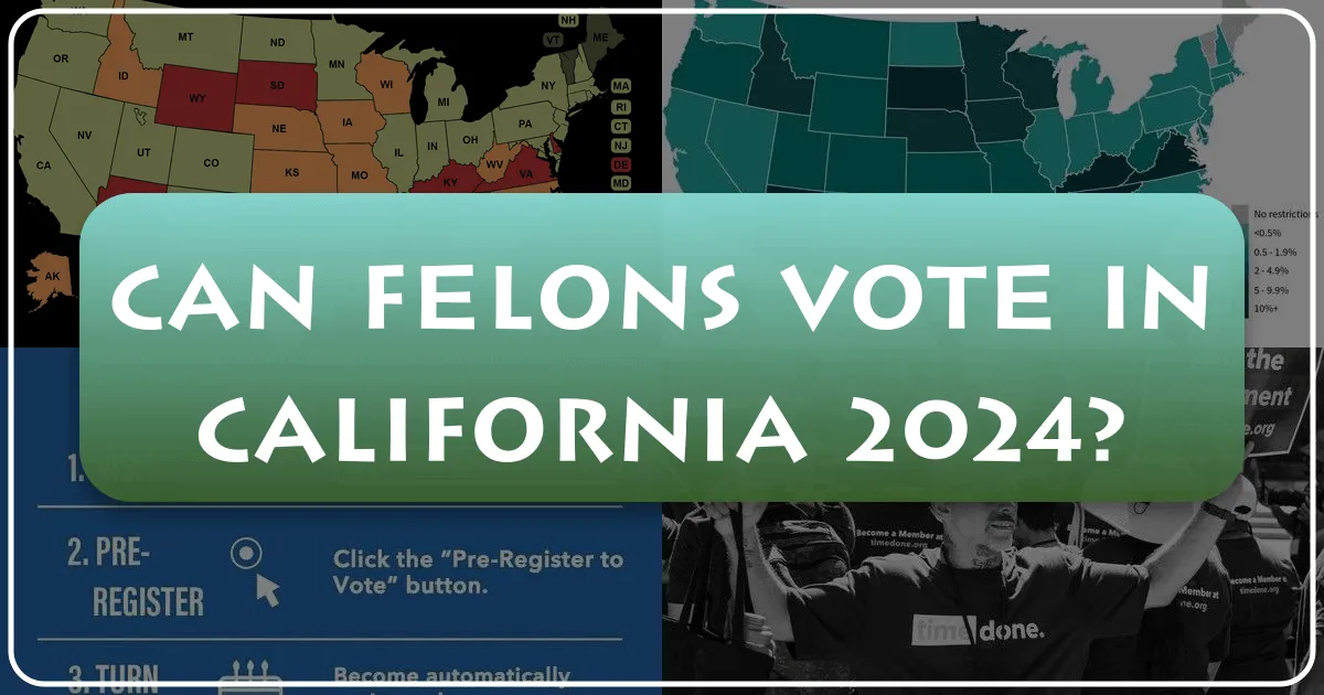 can felons vote in california 2024