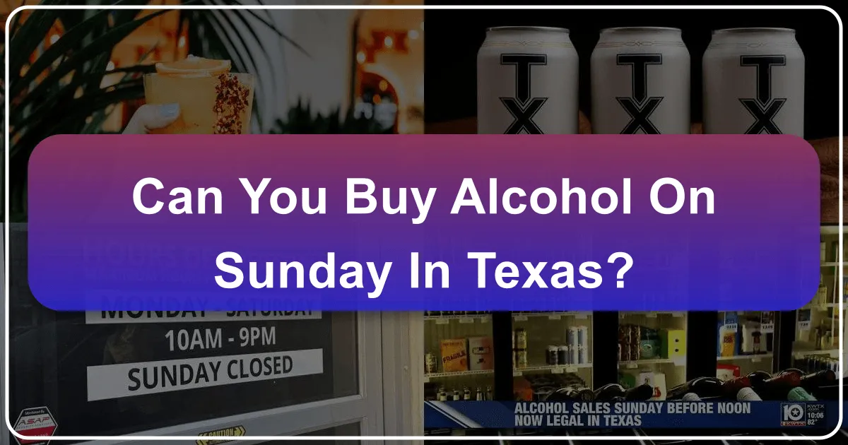 Can You Buy Alcohol on Sunday in Texas?