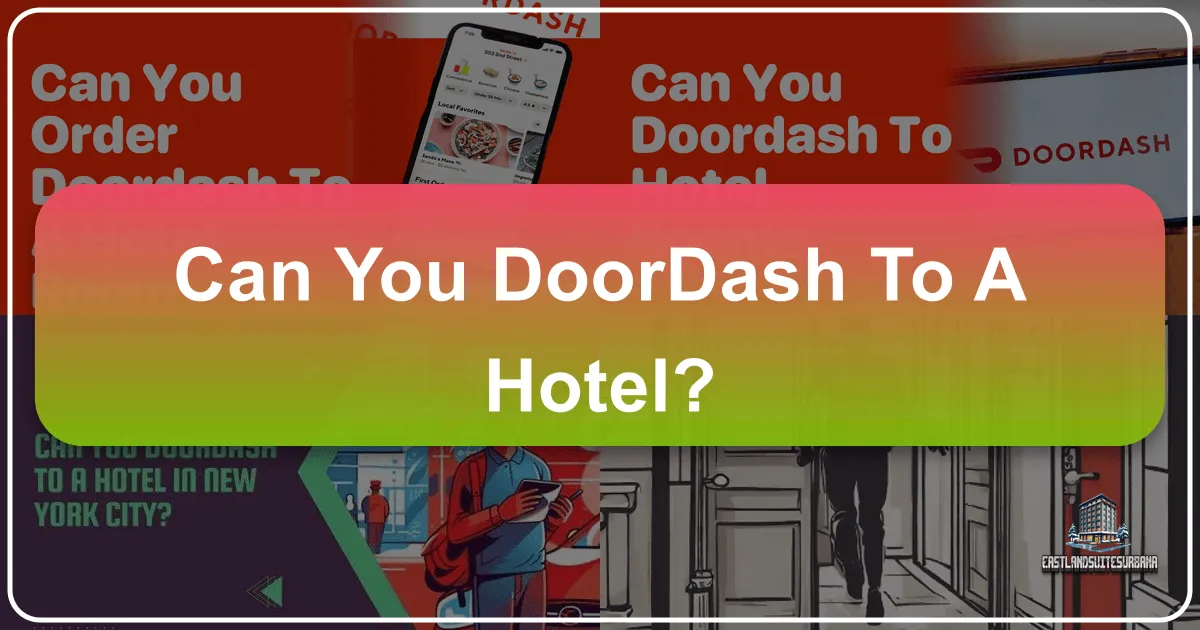 Can You DoorDash To A Hotel?