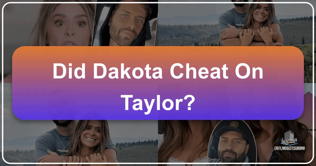 Did Dakota Cheat On Taylor?
