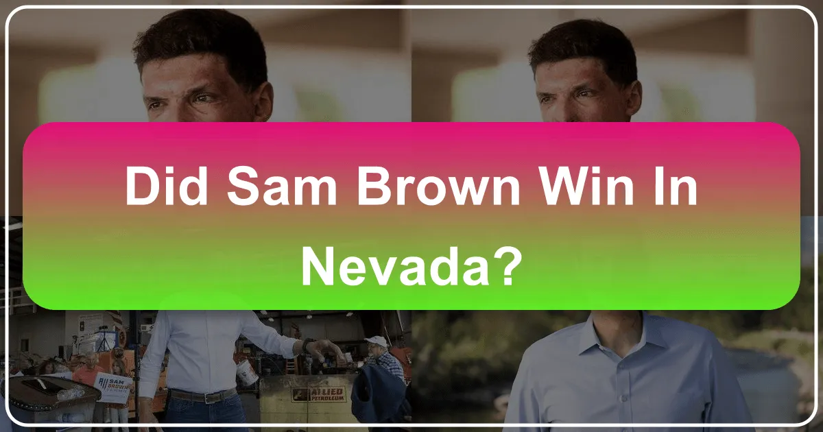 Did Sam Brown Win in Nevada?