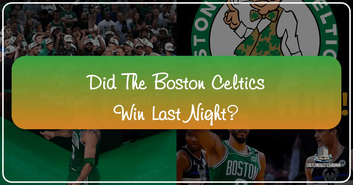 Did the Boston Celtics Win Last Night?