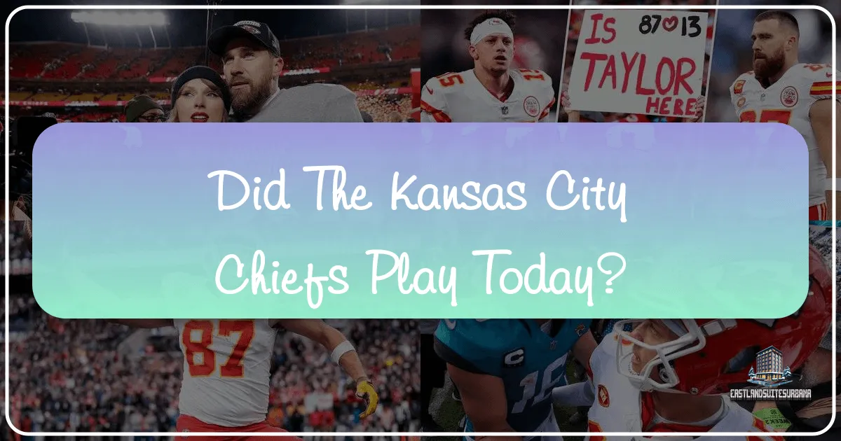 Did The Kansas City Chiefs Play Today?