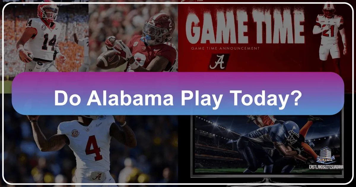 Do Alabama Play Today?