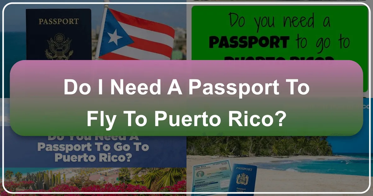 Do I Need a Passport to Fly to Puerto Rico?