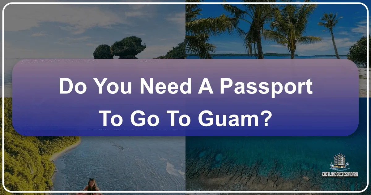 Do You Need a Passport to Go to Guam?