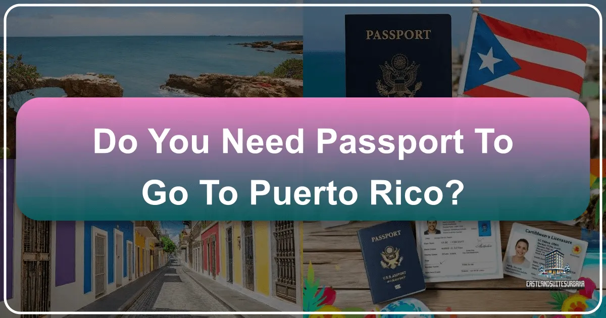 Do You Need Passport To Go To Puerto Rico?