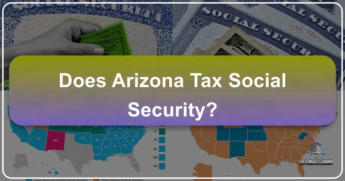 Does Arizona Tax Social Security Benefits? Unpacking the Grand Canyon State's Appeal for Retirees and Travelers