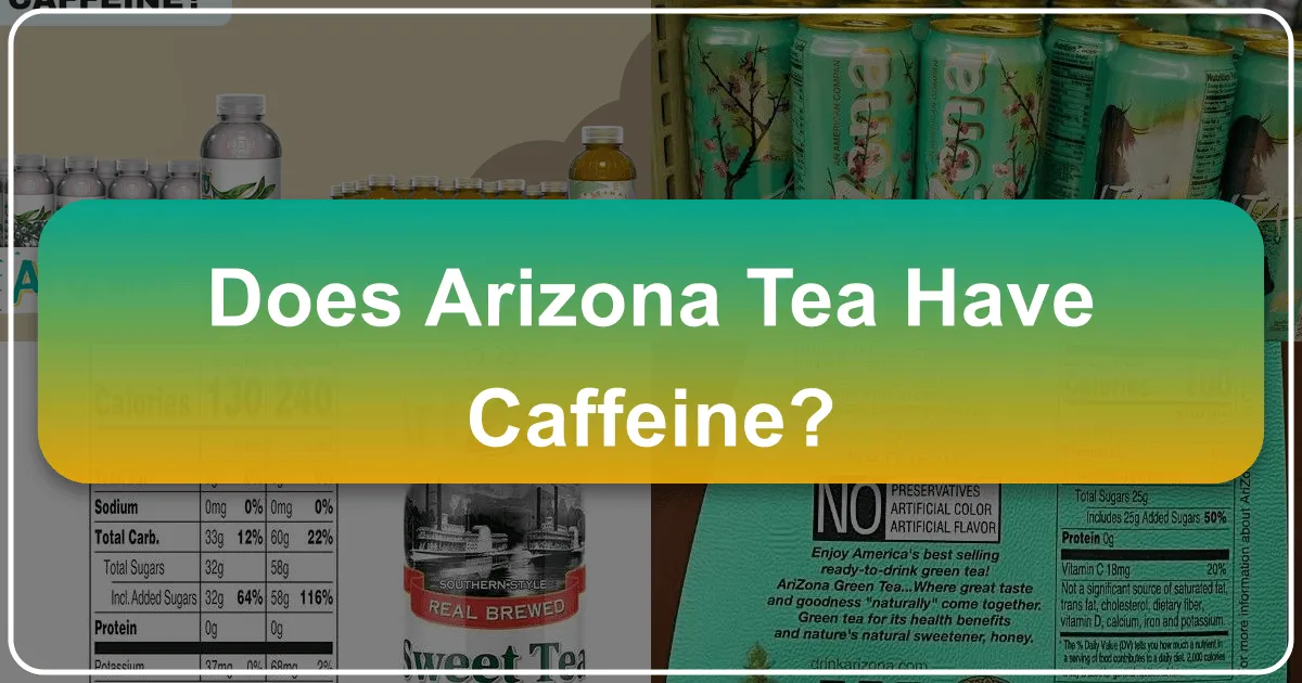 Does Arizona Tea Have Caffeine? Your Essential Guide for Travelers and Lifestyle Enthusiasts