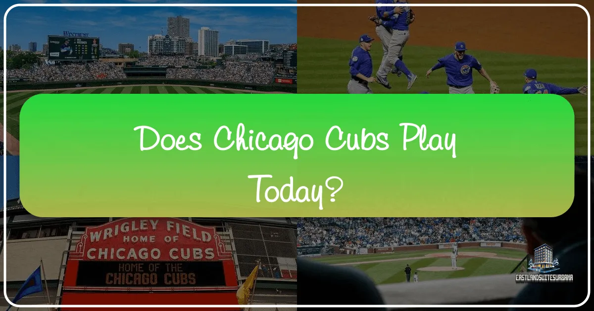Does the Chicago Cubs Play Today? Your Ultimate Guide to a Wrigleyville Experience