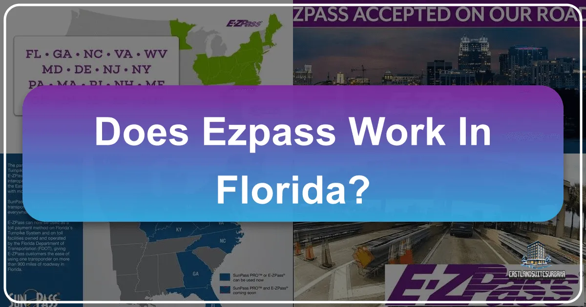 Does E-ZPass Work In Florida? Navigating Tolls for a Seamless Sunshine State Adventure