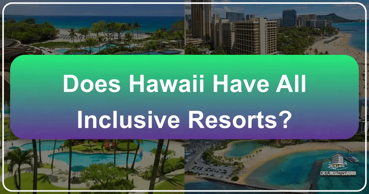 Does Hawaii Have All-Inclusive Resorts? Unpacking the Island Experience