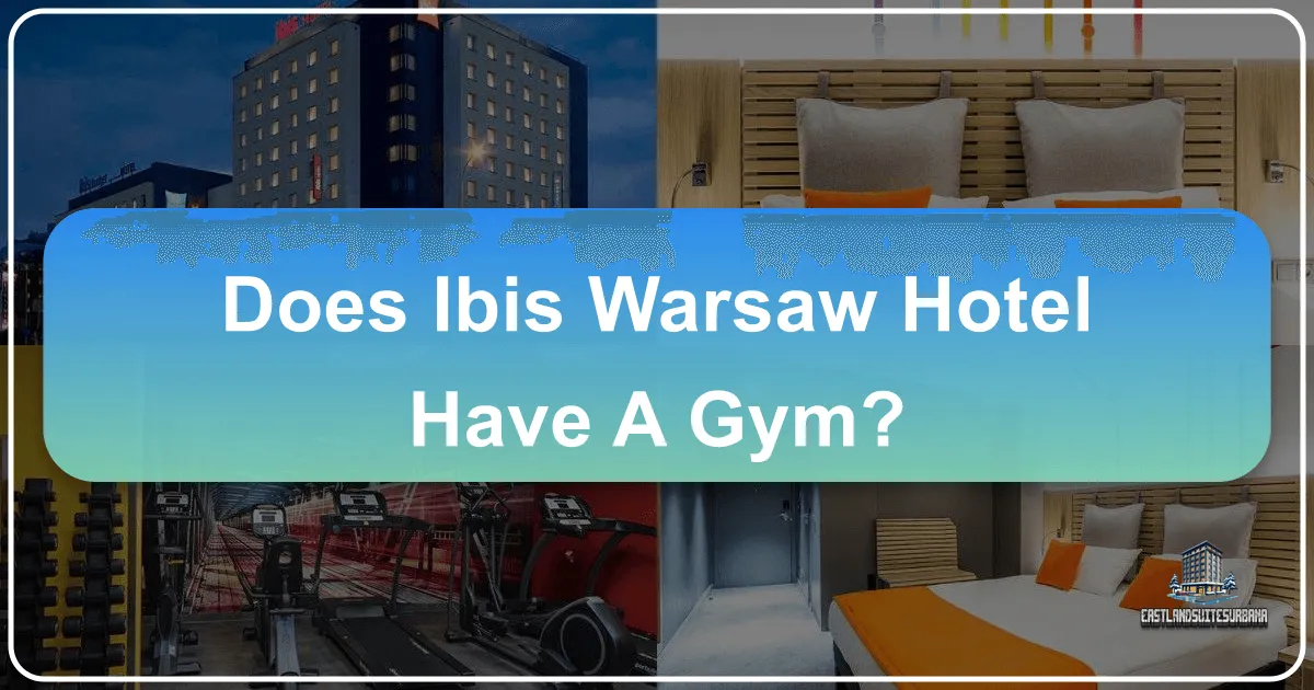 Does Ibis Warsaw Hotel Have A Gym?