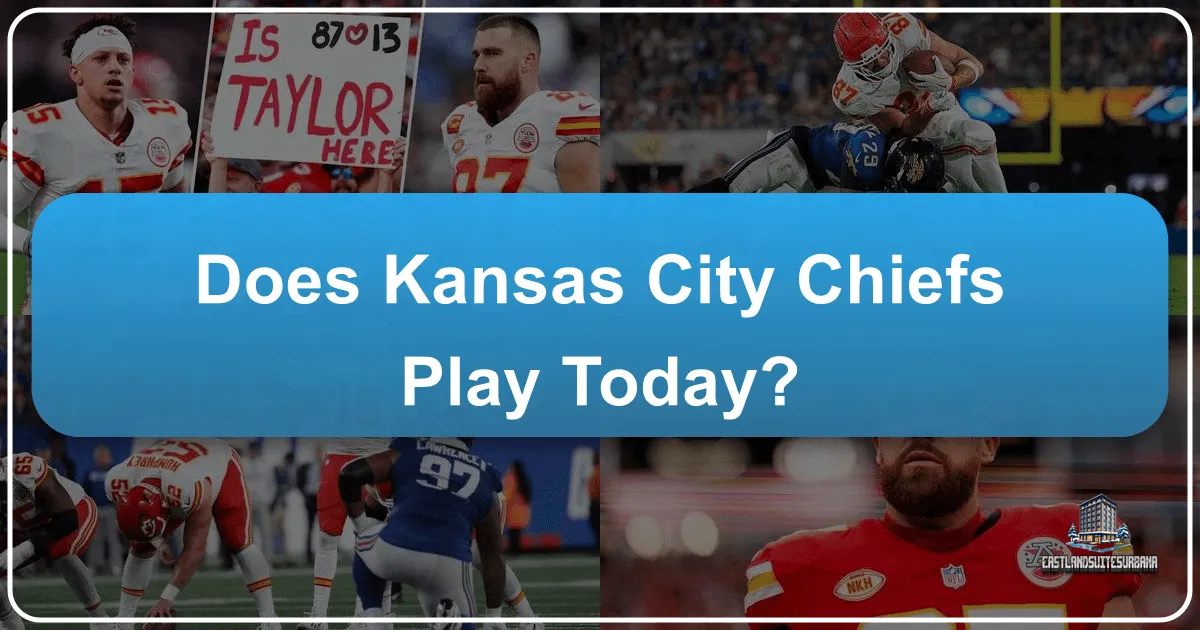 Does Kansas City Chiefs Play Today?