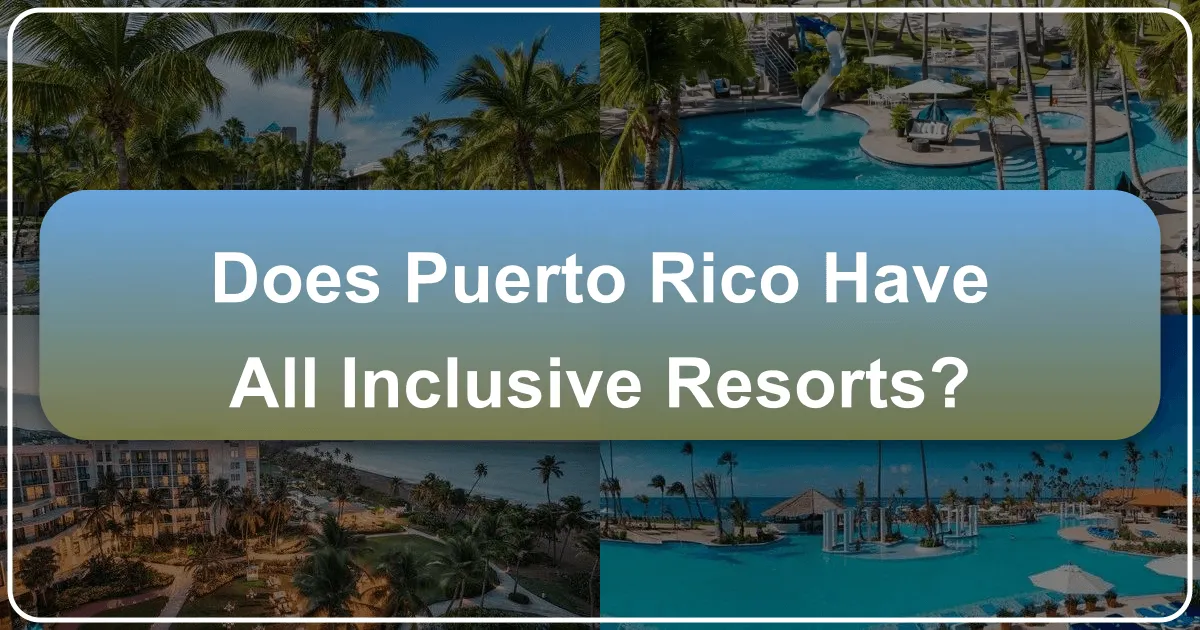 Does Puerto Rico Have All-Inclusive Resorts?