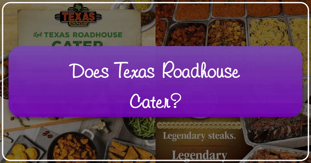 Does Texas Roadhouse Cater? Understanding Group Dining Options for Travelers and Locals