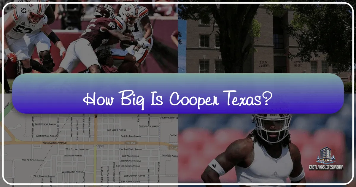 Unveiling the Charm and Dimensions of Cooper, Texas: A Comprehensive Travel Guide