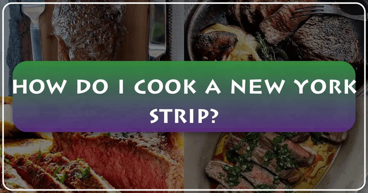 how do i cook a new york strip