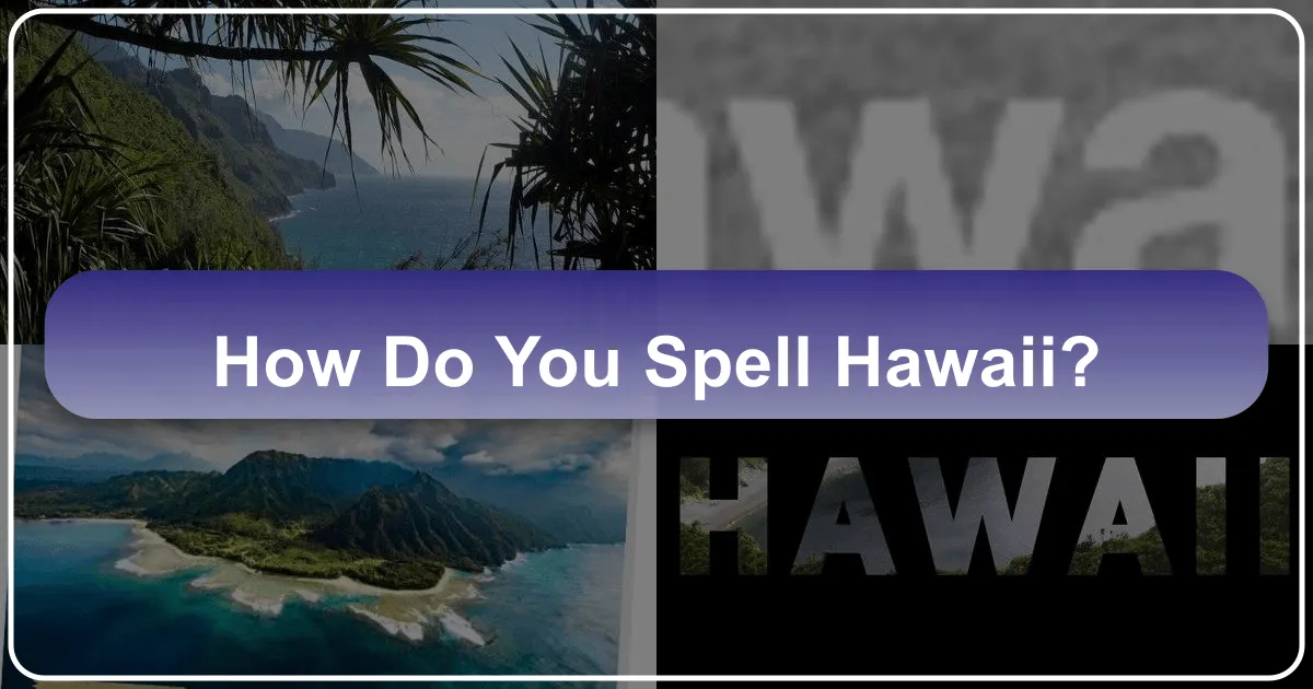 How Do You Spell Hawaii?