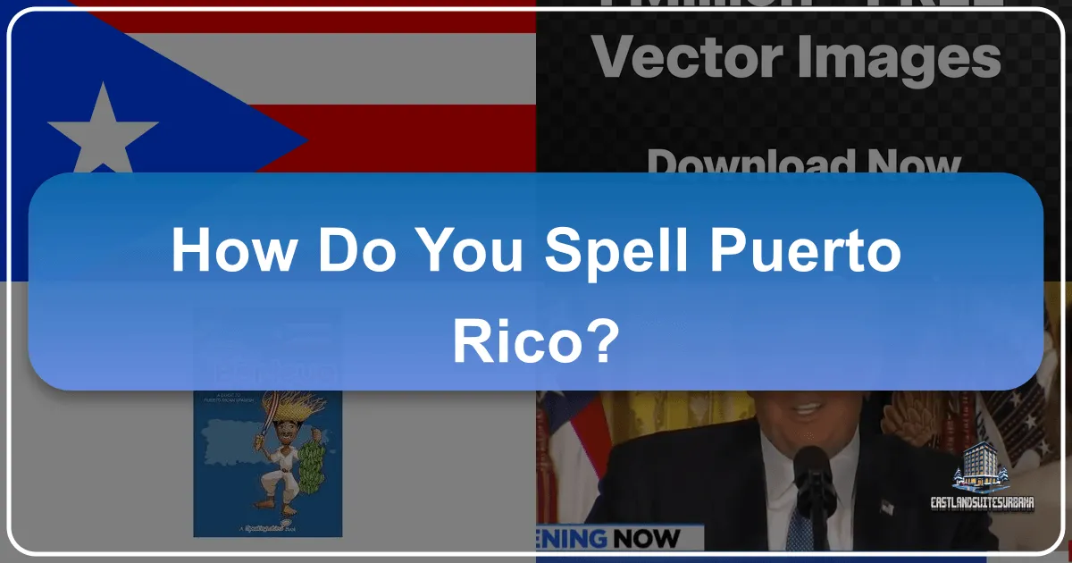 How Do You Spell Puerto Rico?