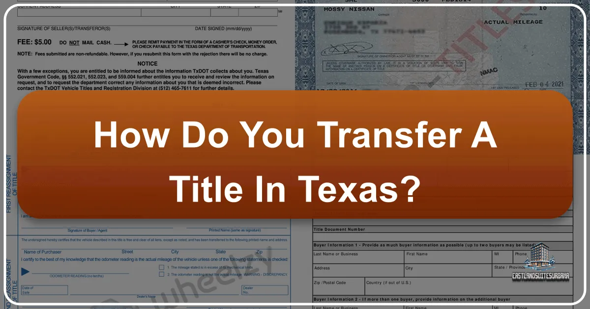 How Do You Transfer a Title in Texas?