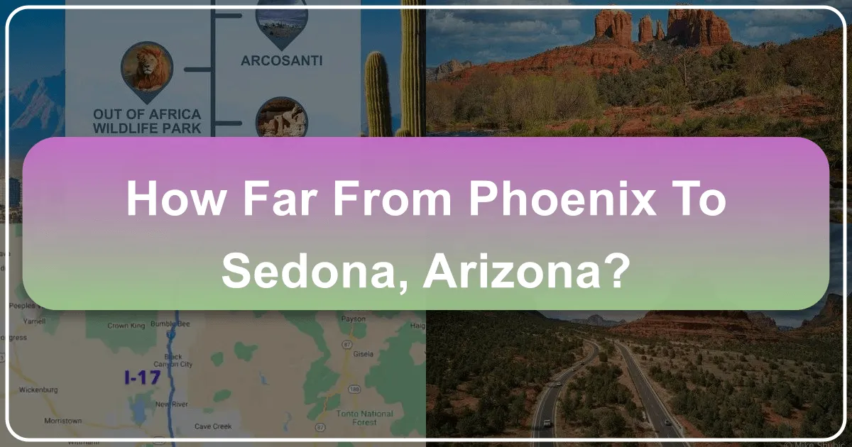 How Far from Phoenix to Sedona, Arizona