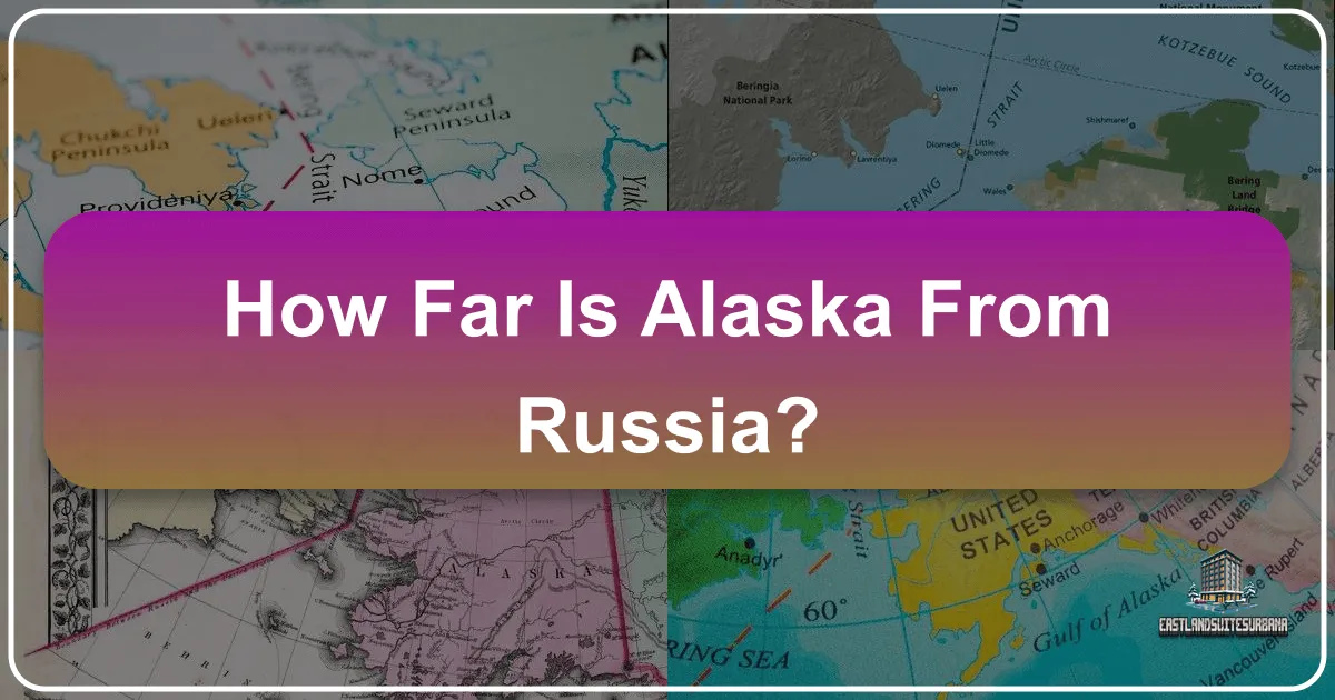 How Far Is Alaska From Russia?