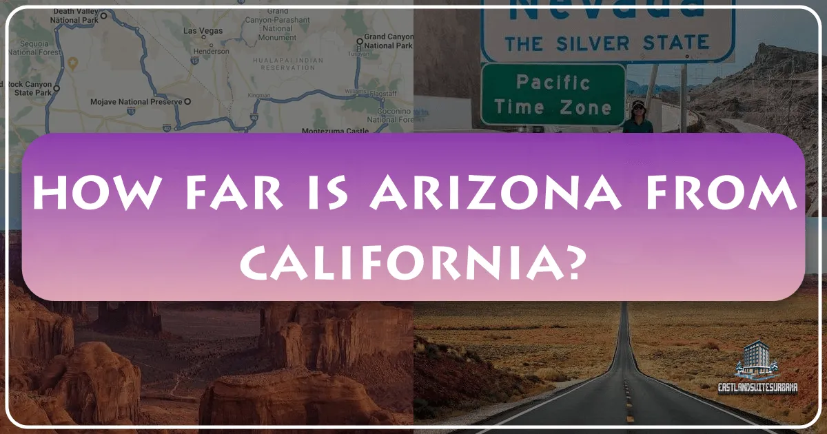 How Far Is Arizona From California?