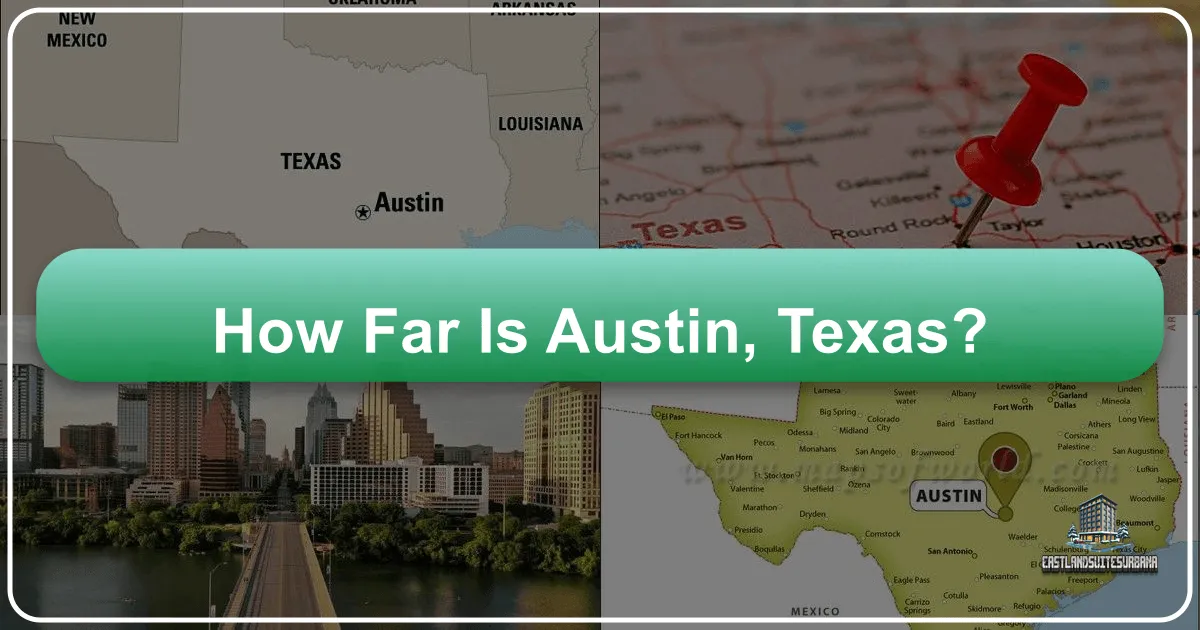 How Far Is Austin, Texas?