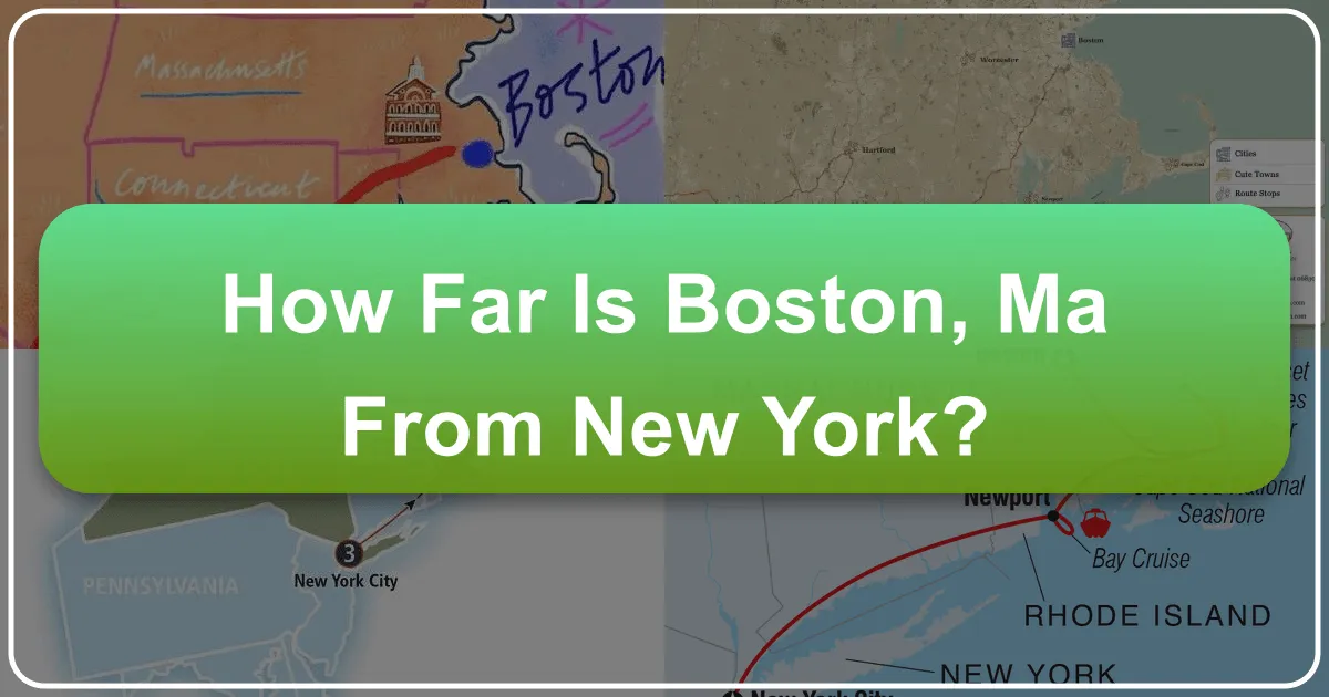 How Far is Boston, MA from New York? Your Ultimate Guide to a Seamless Northeast Journey