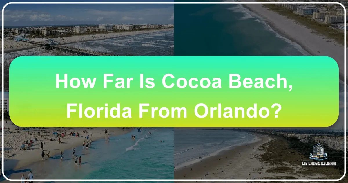 How Far is Cocoa Beach, Florida From Orlando?