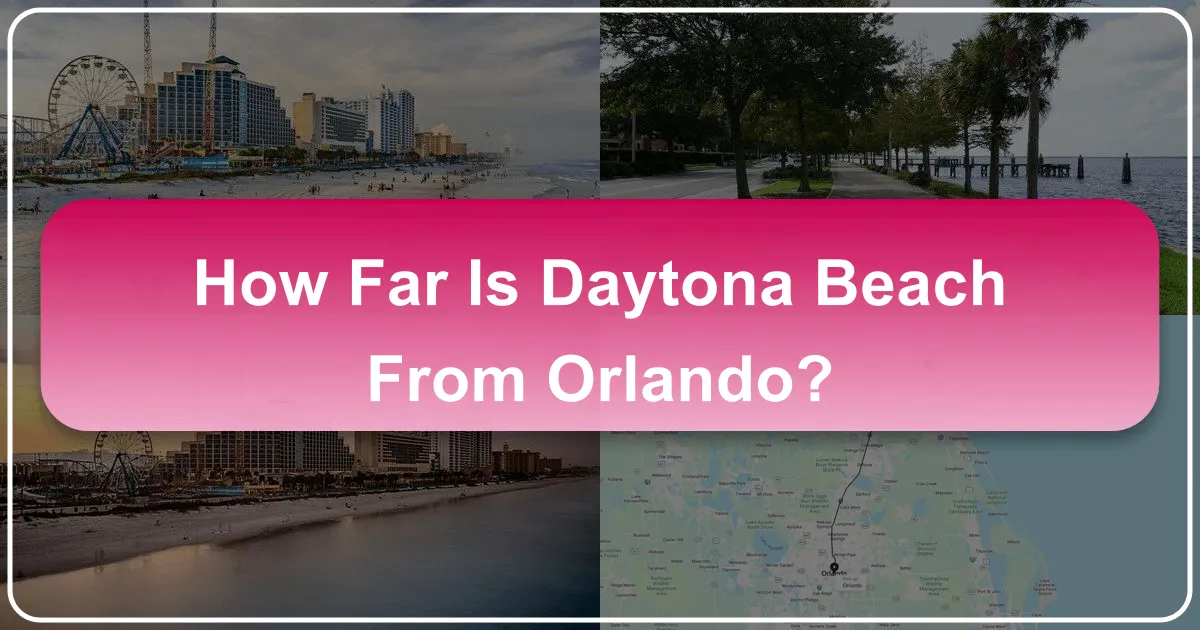 How Far Is Daytona Beach From Orlando?