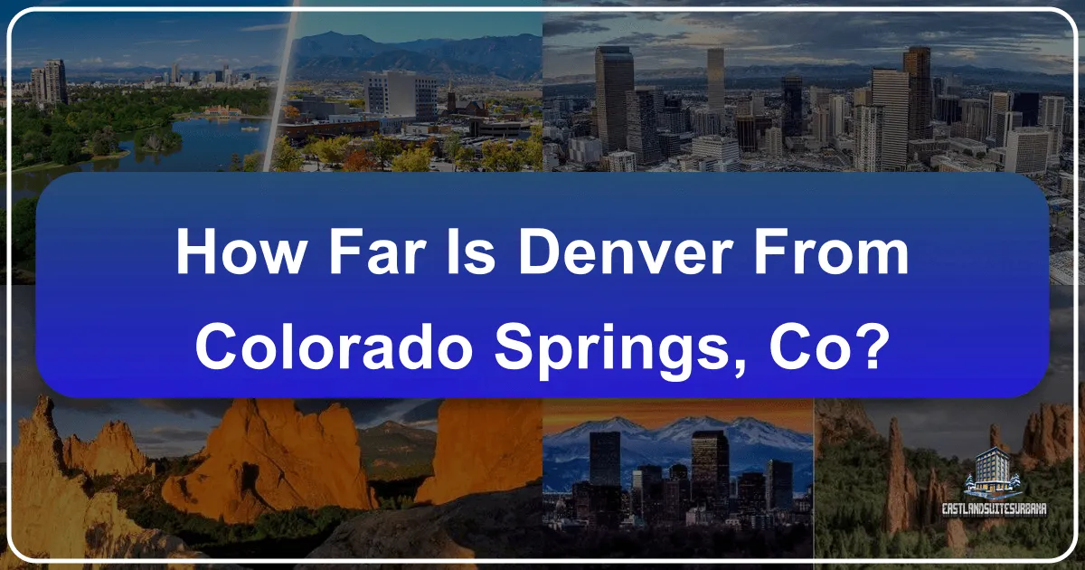 How Far Is Denver From Colorado Springs, Co?