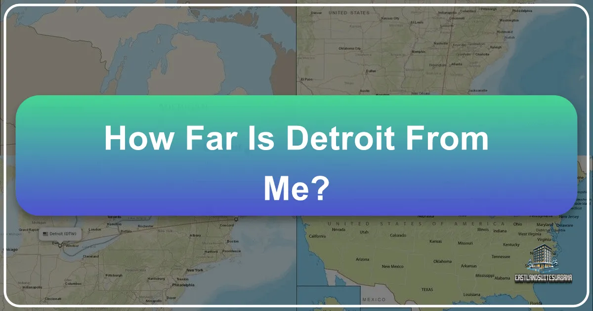 How Far Is Detroit From Me?