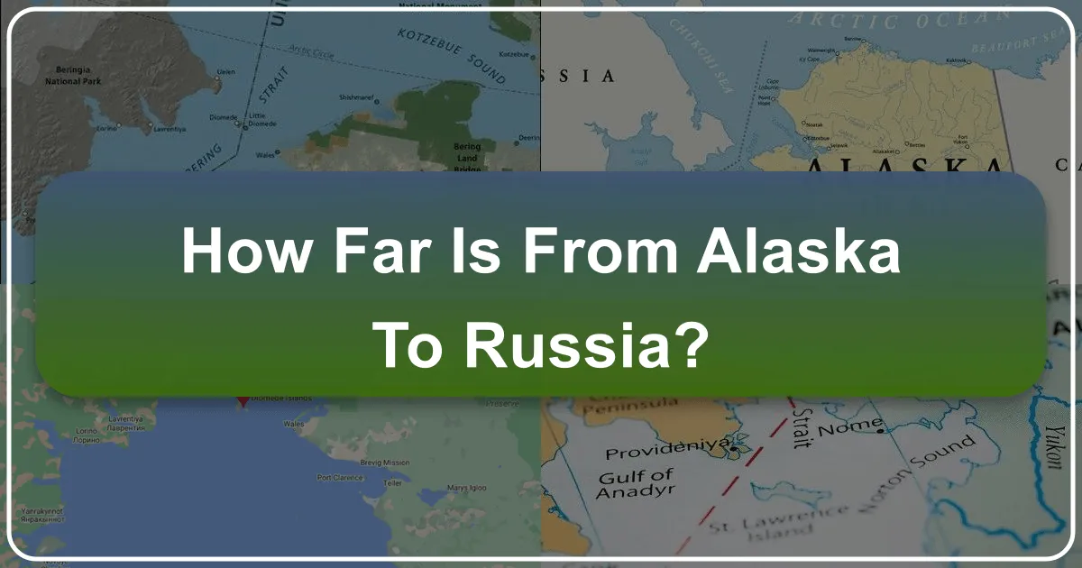 Beyond the Horizon: Unveiling the Distance and Wonders Connecting Alaska and Russia