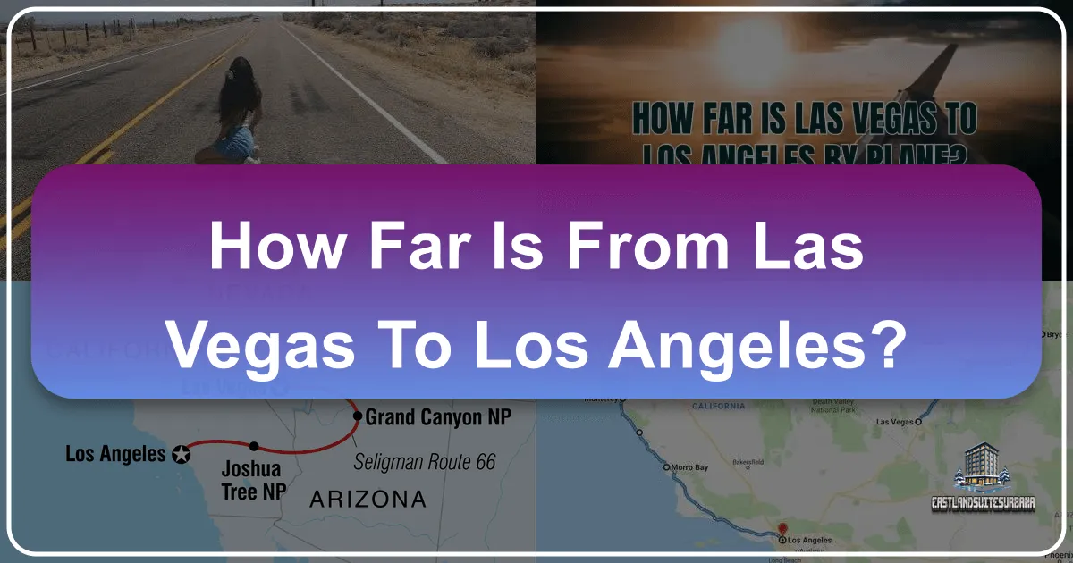 How Far Is From Las Vegas To Los Angeles?