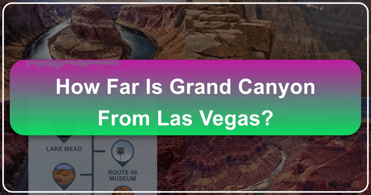 How Far Is Grand Canyon From Las Vegas?