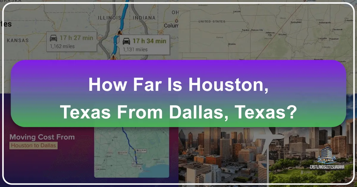 How Far Is Houston, Texas From Dallas, Texas?