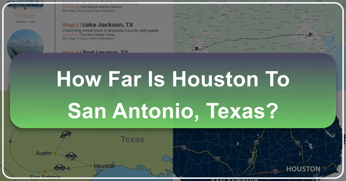 How Far is Houston to San Antonio, Texas
