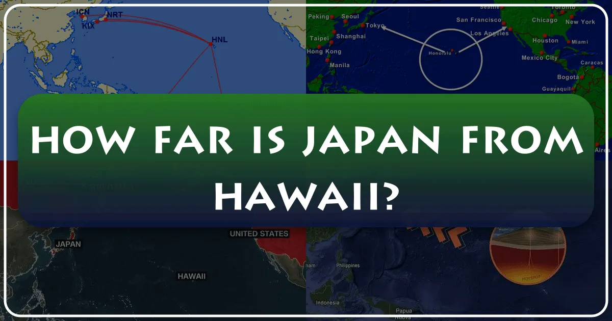 How Far Is Japan From Hawaii?