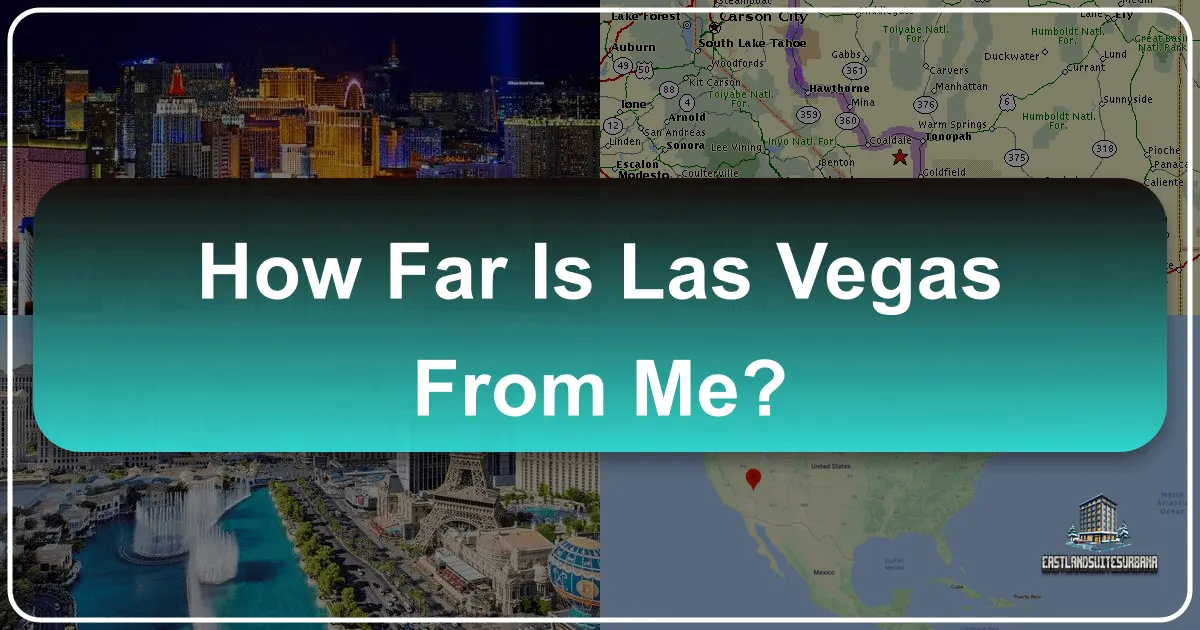 How Far Is Las Vegas From You? Planning Your Ultimate Desert Escape