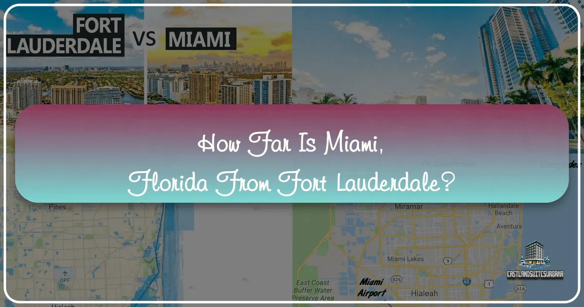 How Far Is Miami, Florida From Fort Lauderdale?