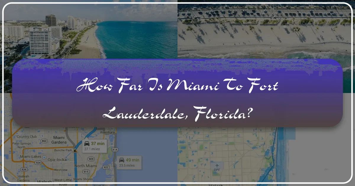 How Far is Miami to Fort Lauderdale, Florida?