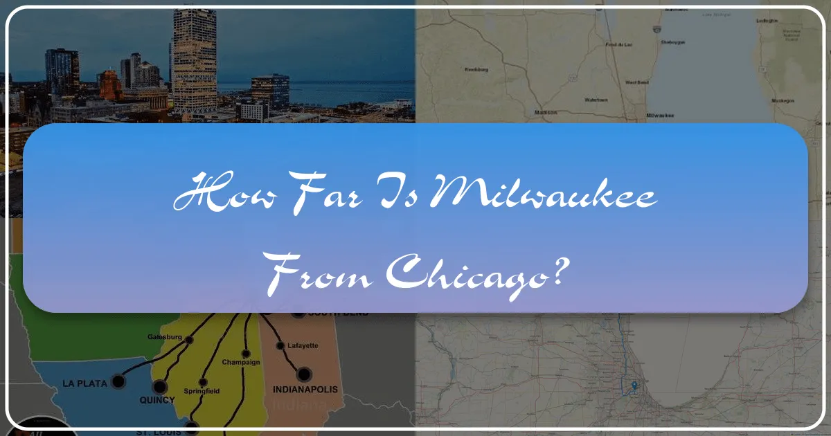 How Far is Milwaukee From Chicago?